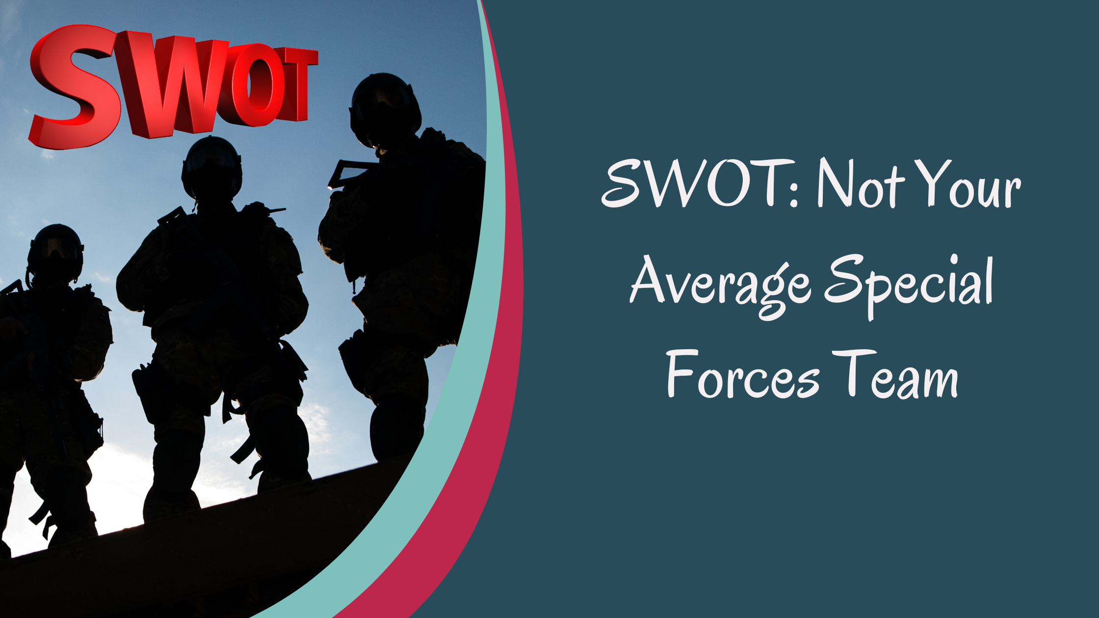 SWOT: Not Your Average Special Forces Team