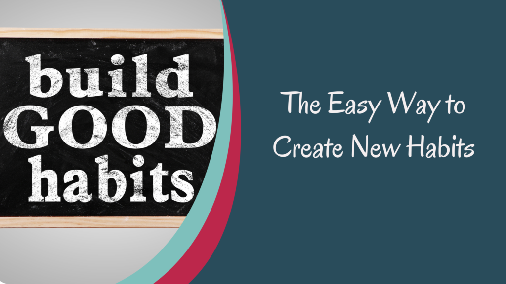 Ways to Create New Habits